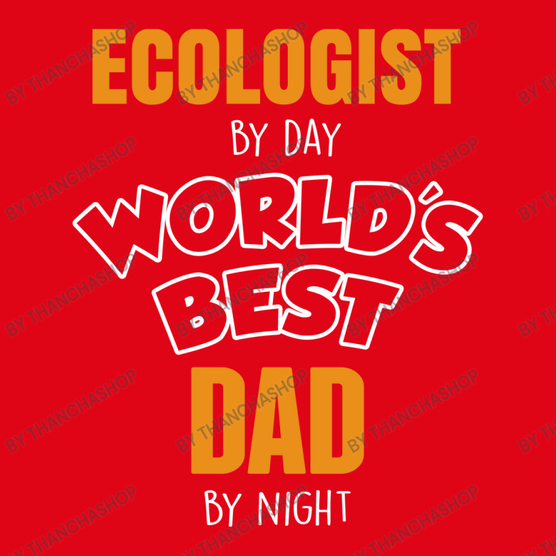 Ecologist By Day Worlds Best Dad By Night Fathers Day Gift Retro Trucker Cap by thanchashop | Artistshot