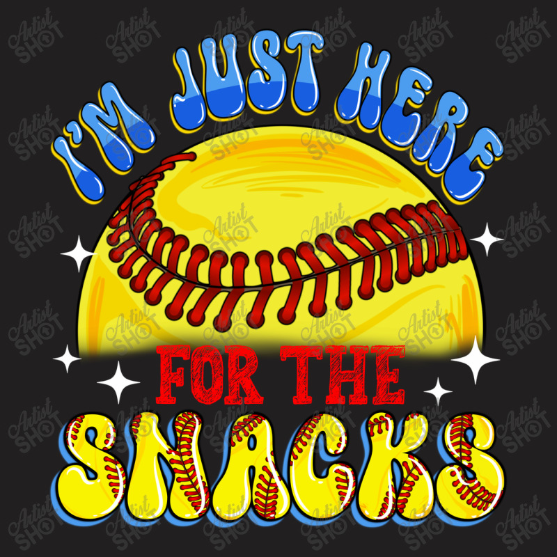 I'm Just Here For The Snacks T-shirt | Artistshot