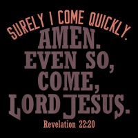 Amen Even So Come Lord Jesus, Revelation Second Coming Kjv T Shirt Snapback Trucker Cap | Artistshot