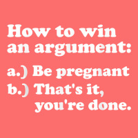 Women Men How To Win An Argument Funny Pregnant Wife Meme T Shirt Snapback Trucker Cap | Artistshot