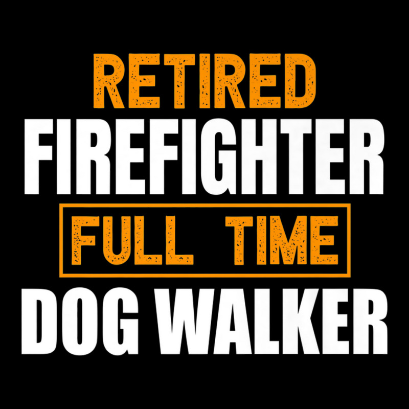 Retired Firefighter Full Time Dog Walker Funny Retirement Premium Zipper Hoodie by ThienThuong | Artistshot