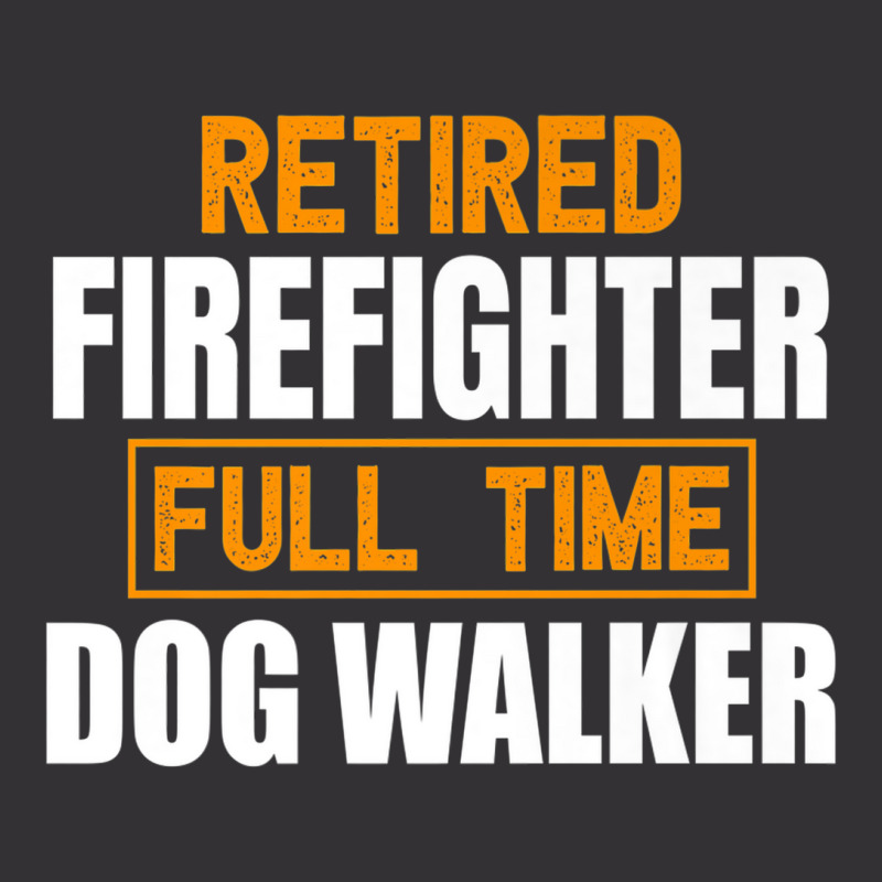 Retired Firefighter Full Time Dog Walker Funny Retirement Premium Vintage Hoodie by ThienThuong | Artistshot