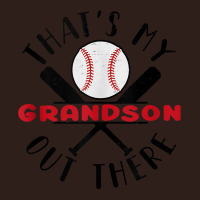 That's My Grandson Out There Baseball For Grandma Grandpa Tank Top Foam Trucker Hat | Artistshot