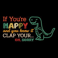 Dinosaurs If You're Happy And You Know It Clap Your... Oh Sorry Unisex Jogger | Artistshot