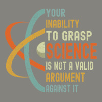 Your Inability To Grasp Science Is Not A Valid Argument Dyed Cap | Artistshot