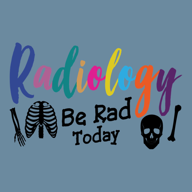 Radiology Be Rad Today R Ray Rad Tech Sweatshirt Urban Heavy T-shirt by pofijinashu | Artistshot