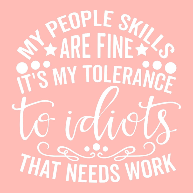 My People Skills Are Fine It's My Tolerance To Idiots Urban Pullover Hoodie | Artistshot