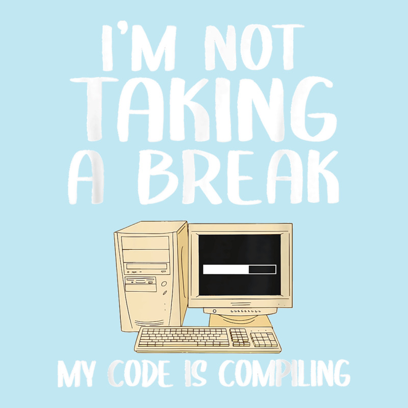 I'm Not Taking A Break My Code Is Compiling Coder Programmer Urban Pullover Hoodie | Artistshot