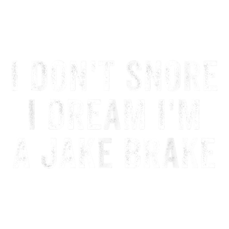 I Don_t Snore I Dream I_m A Jake Brake Trucker, Truck Driver Bomber Jacket | Artistshot