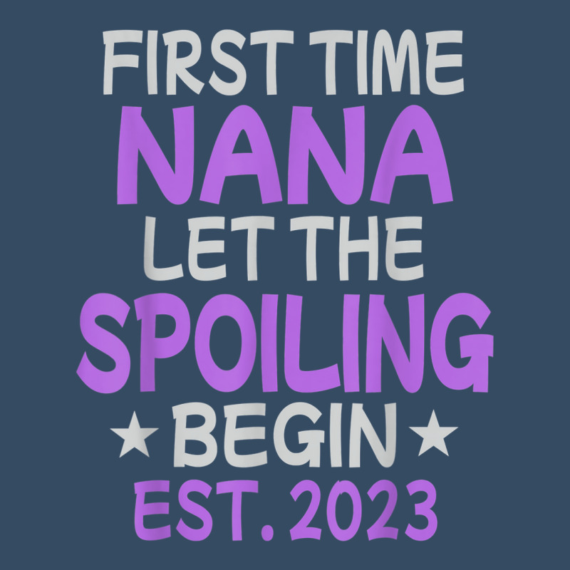 First Time Nana Let The Spoiling Begin 2023 Beanie | Artistshot