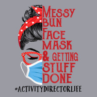 Messy Bun Face Mask Getting Stuff Done Activity Director T Shirt Retro Trucker Cap | Artistshot