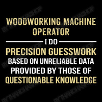 Woodworking Machine Operator I Do Precision Guesswork Seamless Cap | Artistshot