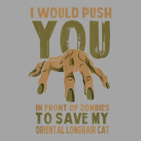 Push You In Zombies To Save My Oriental Longhair Cat Funny T Shirt Foam Trucker Hat | Artistshot