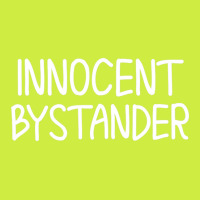 Funny, Innocent Bystander T-shirt. Sarcastic Joke Adjustable Baseball Cap | Artistshot