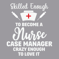 Skilled Enough To Become A Nurse Case Manager Quote Adjustable Baseball Cap | Artistshot