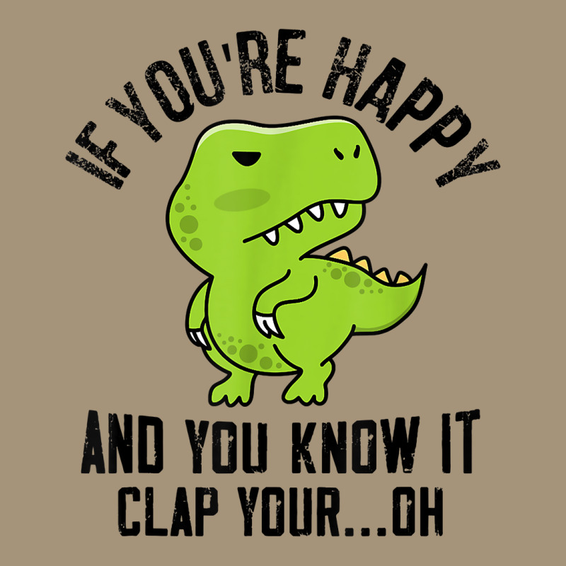 Dinosaur If Youre Happy T Rex You Know It Clap Your Oh T Shirt Dyed Cap | Artistshot