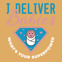 I Deliver Babies What's Your Superpower   Cute Midwife Pullover Hoodie Urban Heavy T-shirt | Artistshot