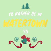 Christmas  Rather Be In Watertown South Dakota T Shirt Urban Heavy T-shirt | Artistshot