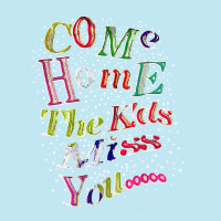 Come Home The Kids Miss You T Shirt Urban Heavy T-shirt | Artistshot