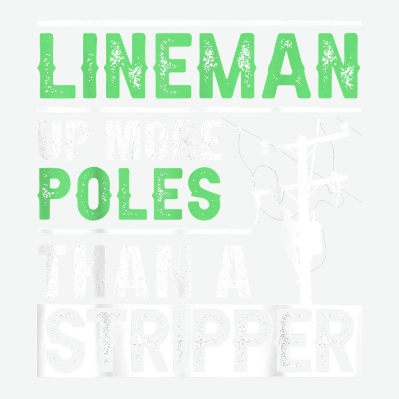 Lineman Up More Poles Than A Stripper Electrician Lineworker Urban Pullover Hoodie | Artistshot