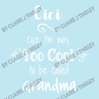 Cici Cuz I M Too Cool To Be Called Grandma For Grandmother Urban Pullover Hoodie | Artistshot