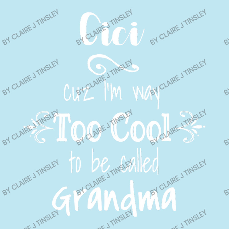 Cici Cuz I M Too Cool To Be Called Grandma For Grandmother Urban Pullover Hoodie by Claire J Tinsley | Artistshot