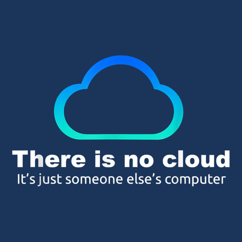 Tech Humor There Is No Cloud ..just Someone Else's Computer Leatherette Tumbler | Artistshot