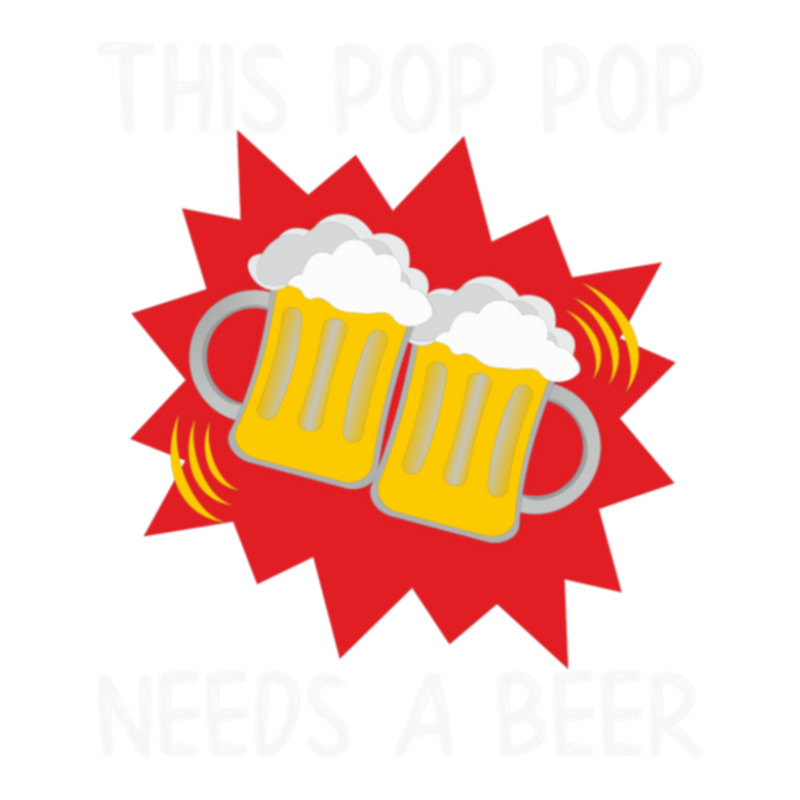 Pop Pop His Pop Pop Needs A Beer Bomber Jacket | Artistshot