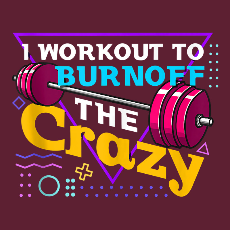 Workout Tanks For Women I Workout To Burn Off The Crazy Rad Tank Top Beanie | Artistshot