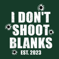 Mens I Don't Shoot Blanks Dad To Be Dad Promoted To Daddy 2023 T Shirt Visor Hat | Artistshot