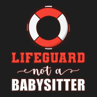 Mens Life Guard Not A Babysitter Seashore Marine Police Duty Premium Classic T-shirt | Artistshot