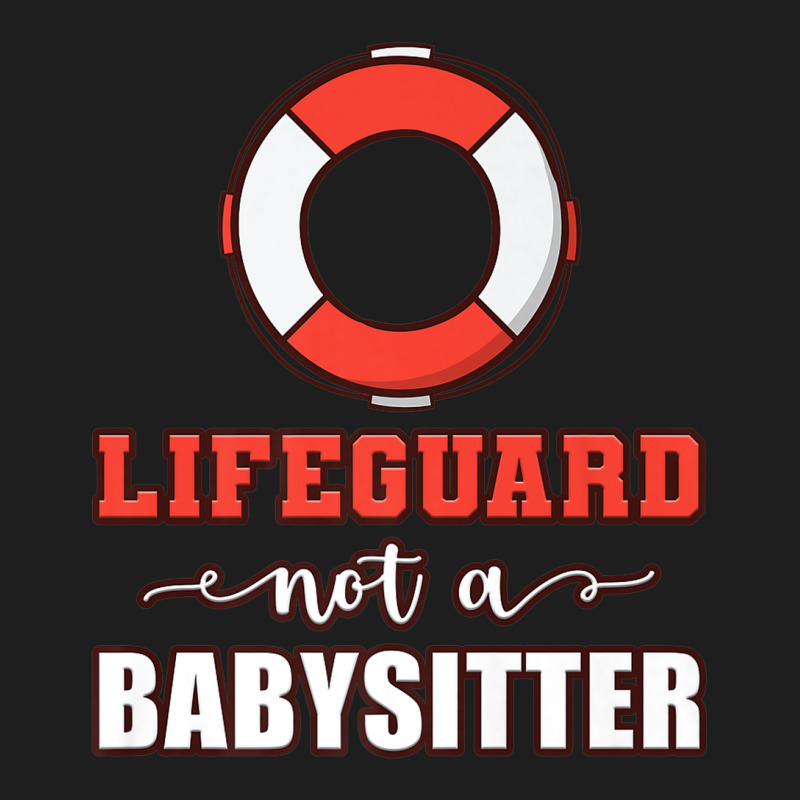 Mens Life Guard Not A Babysitter Seashore Marine Police Duty Premium Classic T-shirt by LemonJack | Artistshot