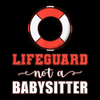 Mens Life Guard Not A Babysitter Seashore Marine Police Duty Zipper Hoodie | Artistshot