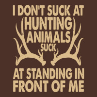 I Don't Suck At Hunting Animals Suck At Standing In Front Pullover Hoo Retro Trucker Cap | Artistshot