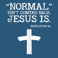 Normal Isn't Coming Back But Jesus Is Revelation 14 Costume Tank Top Retro Trucker Cap | Artistshot