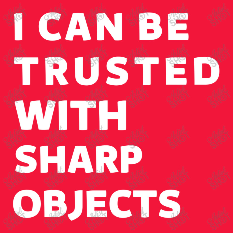 I Can Be Trusted With Sharp Objects Seamless Cap | Artistshot