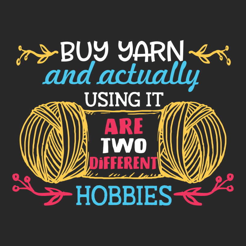 Buying Yarn And Actually Using It Are 2 Different Hobbies Toddler T-shirt by vip.pro123 | Artistshot