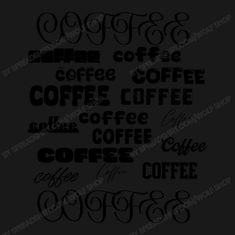 Coffee Lovers Poster Flannel Shirt by spreadshirt.com/Wolf shop | Artistshot