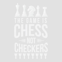 The Game Is Chess Not Checkers Grandmaster Gift Foam Trucker Hat | Artistshot