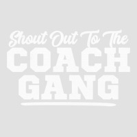 Shout Out To The Coach Gang   Coach Gang Wear   Graphic Tops Sweatshir Foam Trucker Hat | Artistshot