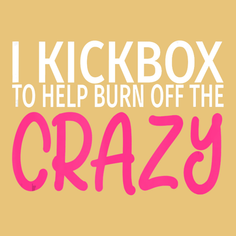 I Kickbox To Burn Off The Crazy  Kickboxing Dyed Cap | Artistshot