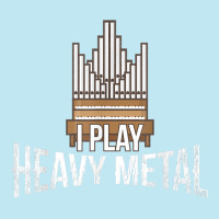 I Play Heavy Metal Church Organist Pipe Organ Player Urban Heavy T-shirt | Artistshot