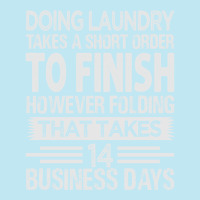 Doing Laundry Takes A Short Order To Finish   Funny Long Sleeve T Shir Urban Heavy T-shirt | Artistshot