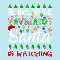 Be Nice To Navigator Santa Is Watching Navigator Christmas Premium T S Urban Pullover Hoodie | Artistshot