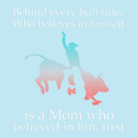 Behind Every Bull Rider Who Believes In Himself Is A Mom Urban Pullover Hoodie | Artistshot