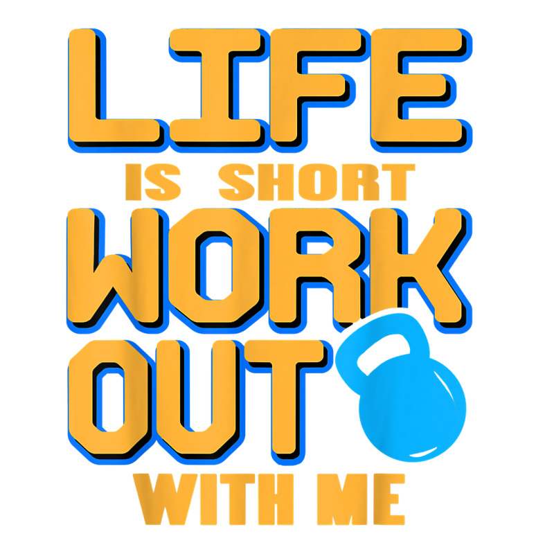 Life Is Short Work Out With Me Cool Fitness Trainer Present T Shirt Bomber Jacket by cm-arts | Artistshot