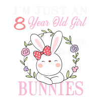 I'm Just An 8 Year Old Girl Who Loves Bunnies Birthday Gift Bomber Jacket | Artistshot