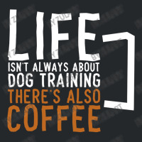 Dog Training Coffee Dog Trainer Crewneck Sweatshirt | Artistshot