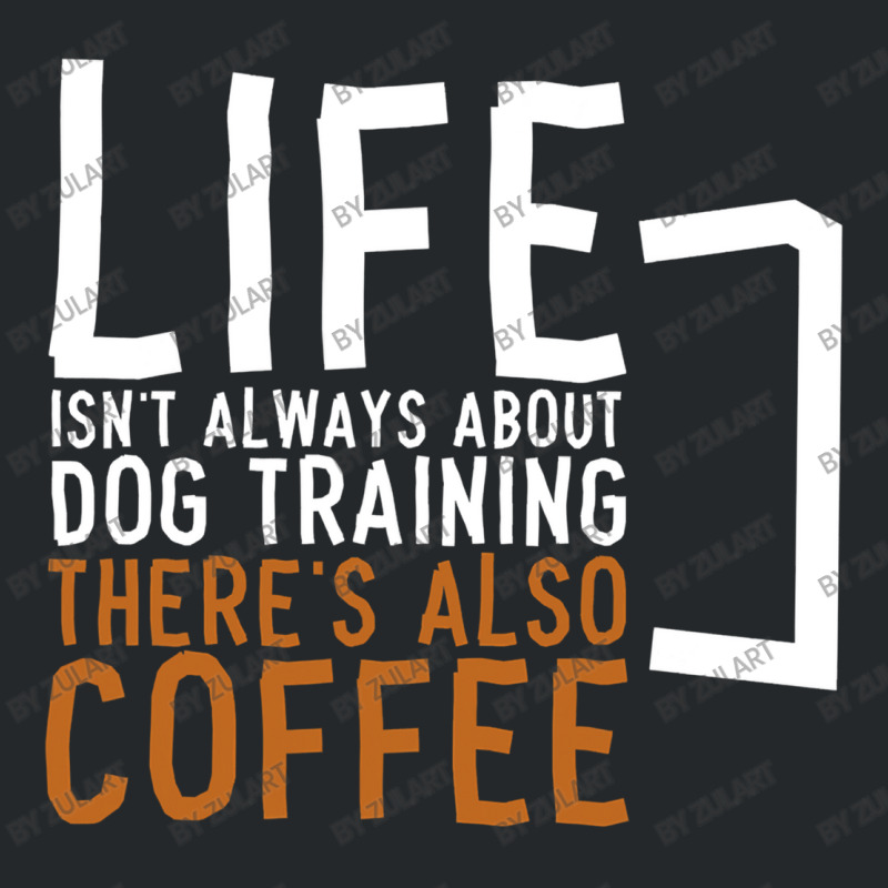 Dog Training Coffee Dog Trainer Crewneck Sweatshirt | Artistshot