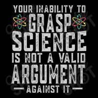 Your Inability To Grasp Science Is Not A Valid Argument Against It Shi Mesh Back Trucker Hat | Artistshot